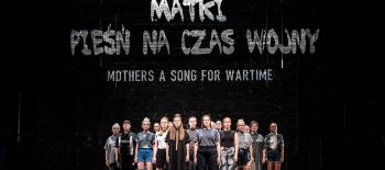 Marta Górnicka_MOTHERS – A SONG FOR WARTIME_Rehearsal images Powszechny Theatre in Warsaw_© Bartek_Warzecha