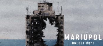 2022-12-13 FILM Mariupol. Un-Lost Hope – Grafik_web